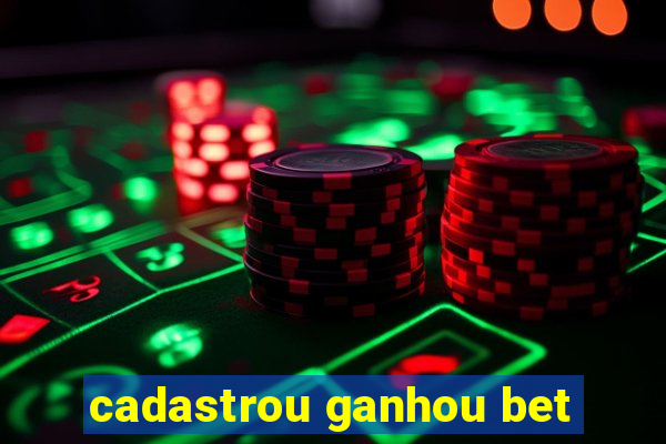 cadastrou ganhou bet